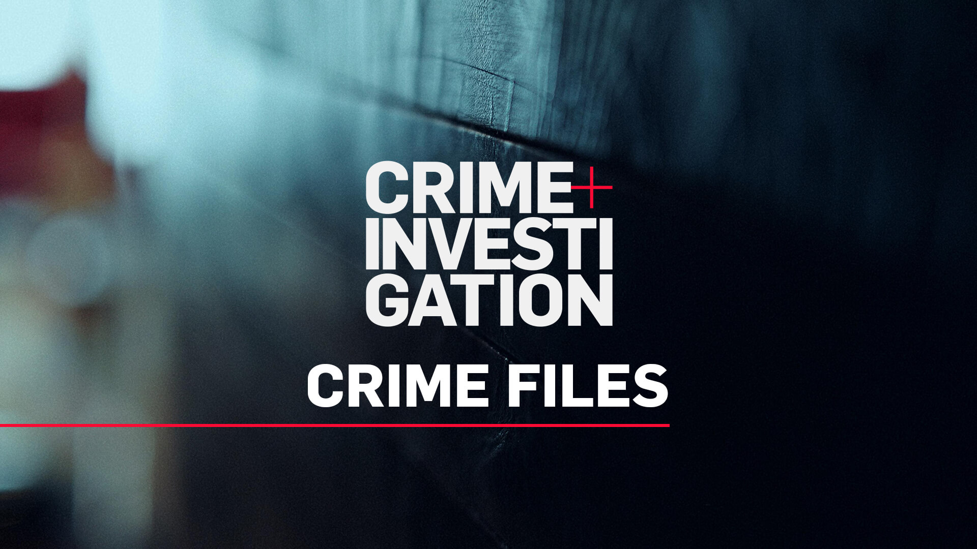 Crime Files | Crime + Investigation UK